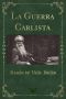 [La Guerra Carlista 01] • La Guerra Carlista